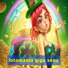 lotomania giga sena